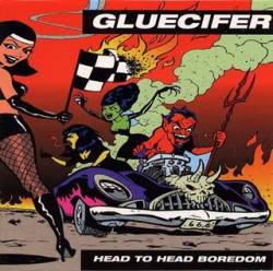 Gluecifer : Head to Head Boredom